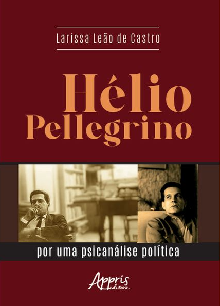 Capa do livro: Hélio Pellegrino por uma psicanálise política
